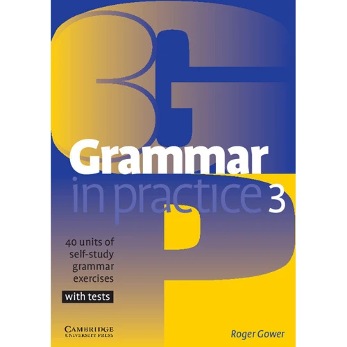 Grammar in Practice 3: Exercises with Tests