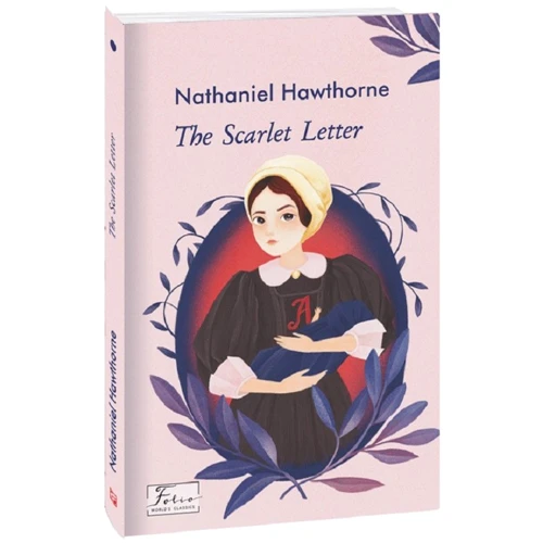 Nathaniel Hawthorne: The Scarlet Letter