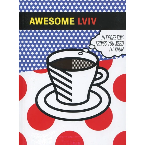 Awesome Lviv. Interesting things you need to know