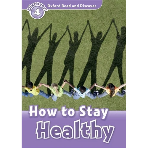 Oxford Read and Discover 4: How to Stay Healthy