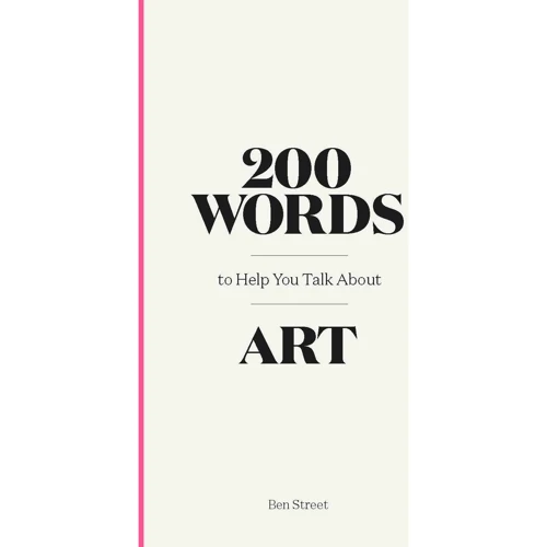 200 Words to Help You Talk About Art