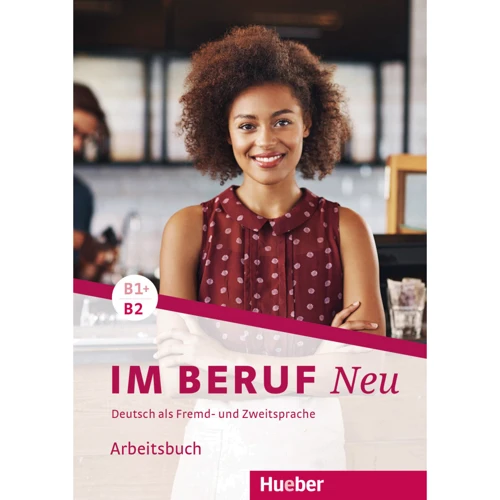 Im Beruf Neu B1+/B2: Arbeitsbuch