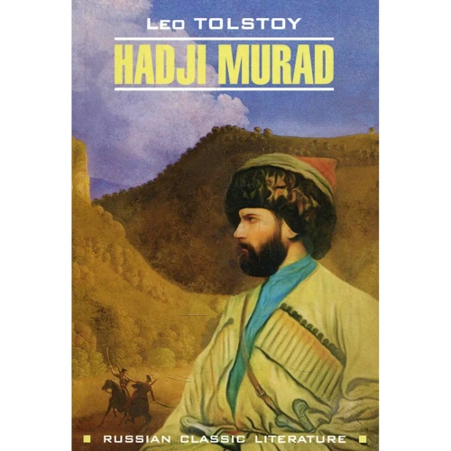 Leo Tolstoy: Hadji Murad