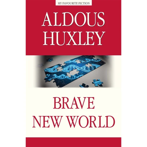 Aldous Huxley: Brave New World