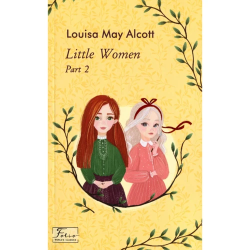Louisa May Olcott: Little Women. Part 2