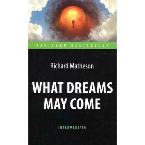 Richard Matheson: What Dreams May Come