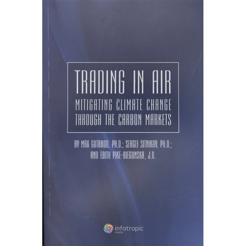 Max Gutbrod, Sergei Sitnikov: Trading in air. Mitigating climate change through the carbon markets