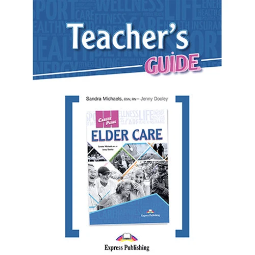Career Paths: Elder Care: Teacher's Guide