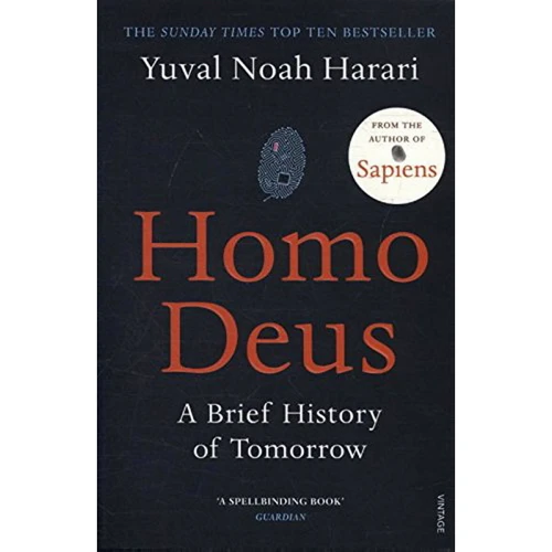 Yuval Noah Harari. Homo Deus: A Brief History of Tomorrow