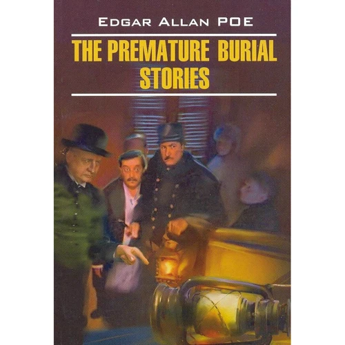 Edgar Allan Poe: The Premature Burial Stories
