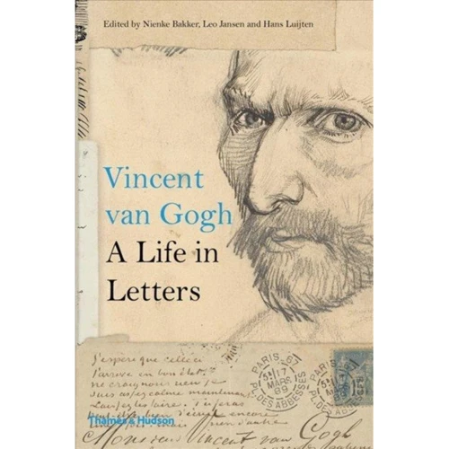 Nienke Bakker, Leo Jansen, Hans Luijten: Vincent van Gogh. A Life in Letters