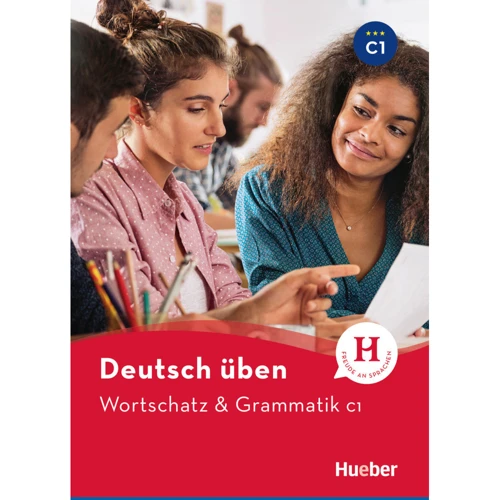 Deutsch üben: Wortschatz und Grammatik C1