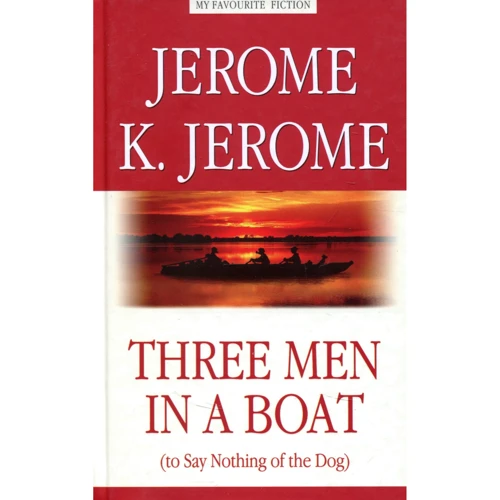 K. Jerome: Three Men in a Boat (to Say Nothing of the Dog)