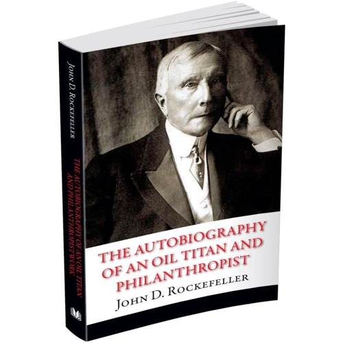 John D. Rockefeller: The Autobiography of an Oil Titan and Philanthropist: Обложка Мягкая