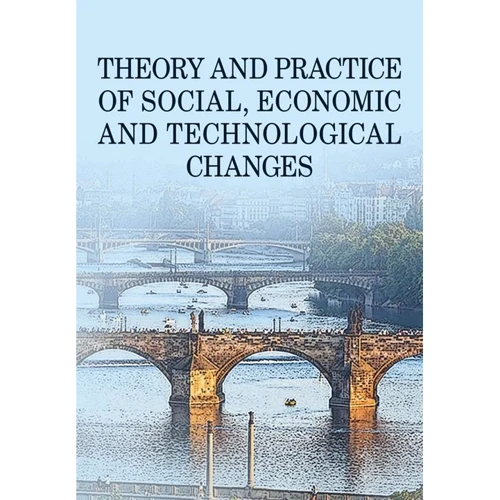 Theory and practice of social, economic and technological changes