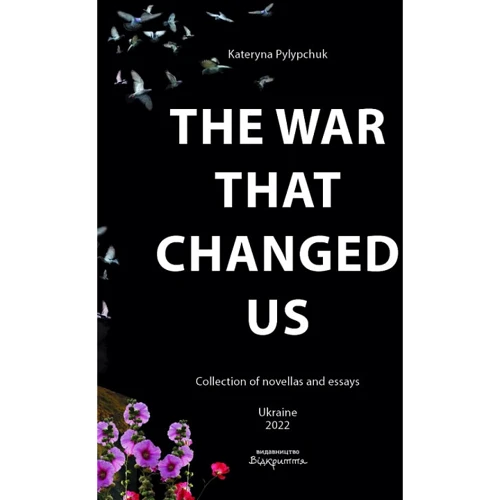 Kateryna Pylypchuk: The War That Changed Us