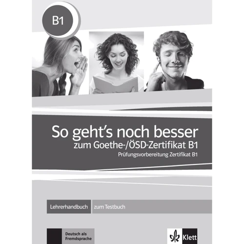 So geht’s noch besser zum Goethe-/ÖSD-Zertifikat B1: Unterrichtshandbuch zum Testbuch