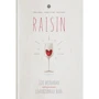 Ґійом Ларош, Седрік Блатрі, Аррі Анноні: Raisin. 100 великих натуральних емоційних вин