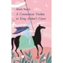 Mark Twain: A Connecticut Yankee in King Arthur’s Court