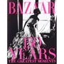 Harper s Bazaar. 150 Years. The Greatest Moments