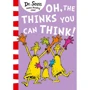 Dr. Seuss: Oh, The Thinks You Can Think!