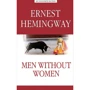 Ernest Hemingway: Men without Women