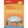 Spielerisch Deutsch lernen: DaZ-Arbeitsheft Zeit: Monate, Jahreszeiten, Uhrzeit