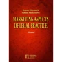 Roman Maydanyk, Natalia Kuznietsova: Marketing aspects of Legal Practice Manual