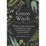 Эрин Мёрфи-Хискок: Green Witch. Полный путеводитель по природной магии трав, цветов, эфирных масел и многому другому