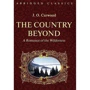 J. O. Curwood: The Country Beyond. A Romance of the Wilderness
