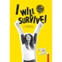 I will survive! (Я виживу)