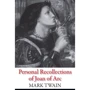 Mark Twain: Personal Recollections of Joan of Arc