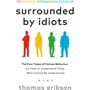 Thomas Erikson: Surrounded by Idiots. The Four Types of Human Behaviour (or, How to Understand Those Who Can not Be Understood)