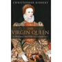 Christopher Hibbert: The Virgin Queen