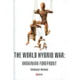 Volodymyr Horbulin: The World Hybrid War. Ukrainian Forefront