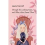 Lewis Carroll: Through the Looking-Glass, and What Alice Found There