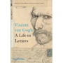 Nienke Bakker, Leo Jansen, Hans Luijten: Vincent van Gogh. A Life in Letters