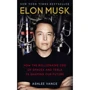Ashlee Vance: Elon Musk. How the Billionaire CEO of SpaceX and Tesla is Shaping our Future