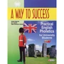 A Way to Success: Practical English Phonetics for University Students. Year 1